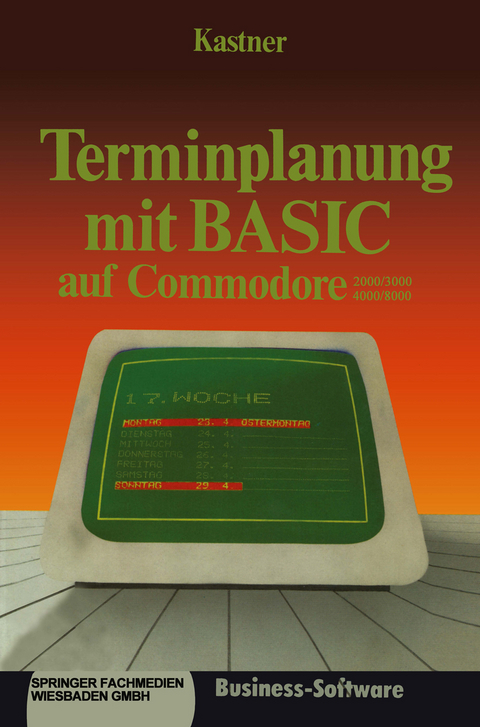 Terminplanung mit BASIC auf Commodore 2000/3000,4000/8000 - Gustav Kastner