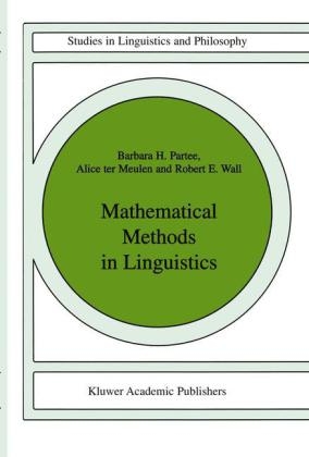 Mathematical Methods in Linguistics -  Barbara B.H. Partee,  R. Wall,  A.G. ter Meulen