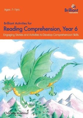 Brilliant Activities for Reading Comprehension, Year 6 (2nd Ed) - Charlotte Makhlouf