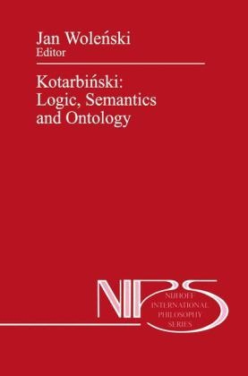 Kotarbinski: Logic, Semantics and Ontology
