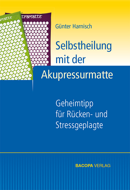Selbstheilung mit der Akupressurmatte - G&uuml;nter Harnisch