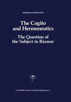Cogito and Hermeneutics: The Question of the Subject in Ricoeur -  D. Jervolino