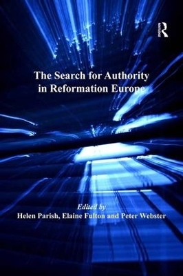 The Search for Authority in Reformation Europe - Elaine Fulton