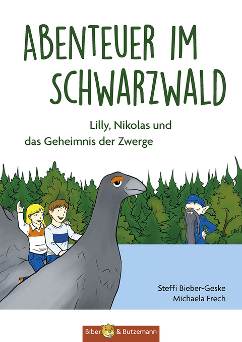 Abenteuer im Schwarzwald &ndash; Lilly, Nikolas und das Geheimnis der Zwerge - Steffi Bieber-Geske