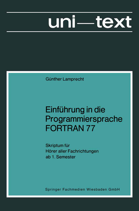 Einführung in die Programmiersprache FORTRAN 77 - Günther Lamprecht