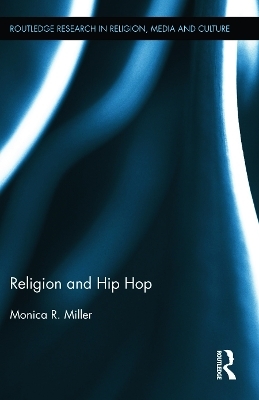 Religion and Hip Hop - Monica R. Miller