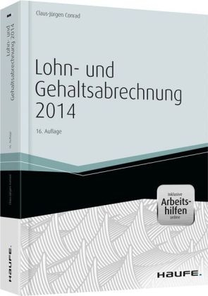 Lohn- und Gehaltsabrechnung 2014 - inkl. Arbeitshilfen online - Claus-J&uuml;rgen Conrad