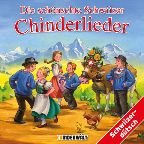 Die sch&ouml;nschte Schwiizer Chinderlieder -  Kinder Schweizerdeutsch