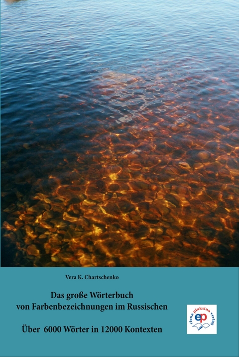 Das gro&szlig;e W&ouml;rterbuch von Farbenbezeichnungen im Russischen - Vera Chartschenko