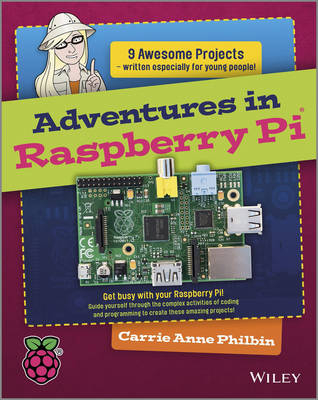 Adventures in Raspberry Pi - Carrie Anne Philbin