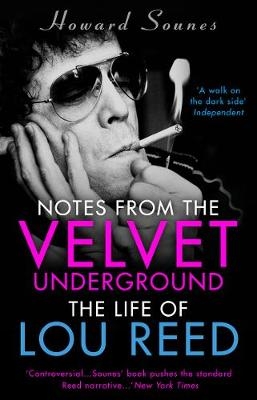 Notes from the Velvet Underground -  Howard Sounes