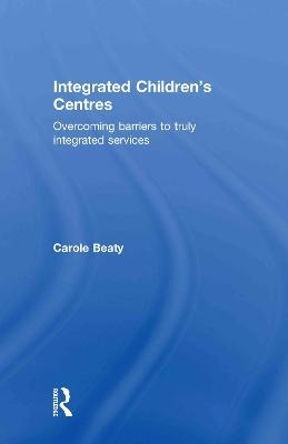 Integrated Children's Centres - Carole Beaty