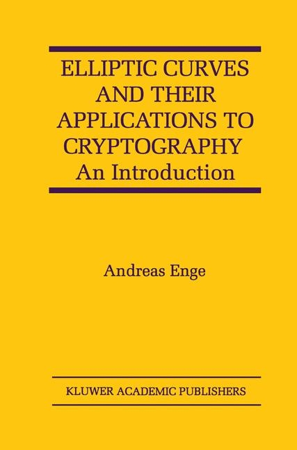 Elliptic Curves and Their Applications to Cryptography -  Andreas Enge