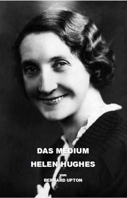 Das Medium Helen Hughes - Bernard Upton