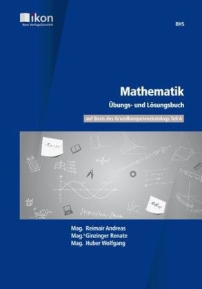 Mathematik &Uuml;bungs- und L&ouml;sungsbuch BHS - Mag. Andreas Reimair, Mag.(a) Renate Ginzinger, Wolfgang Huber