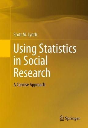 Using Statistics in Social Research -  Scott M. Lynch