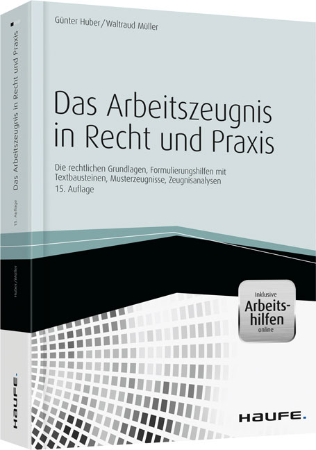 Das Arbeitszeugnis in Recht und Praxis - inkl. Arbeitshilfen online - G&uuml;nter Huber, Waltraud M&uuml;ller