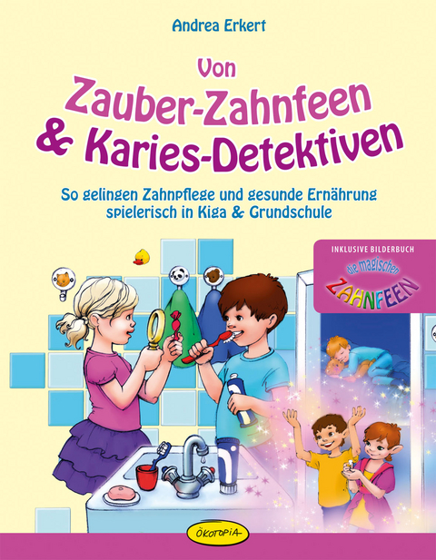 Von Zauber-Zahnfeen & Karies-Detektiven - Andrea Erkert