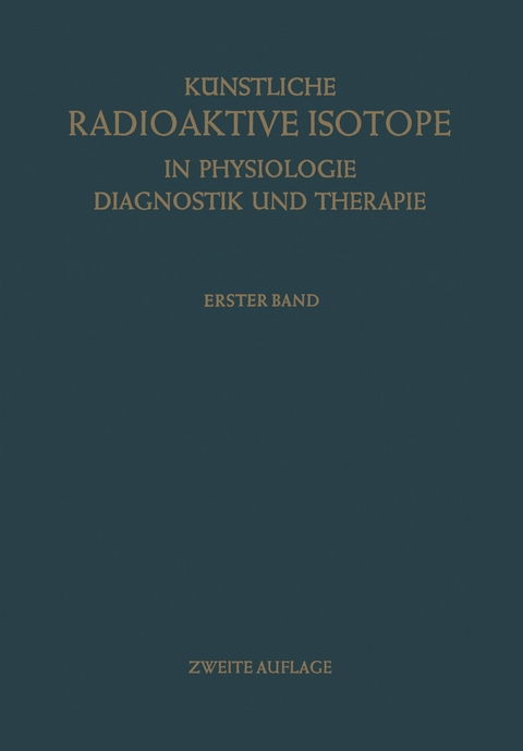 K&uuml;nstliche Radioaktive Isotope in Physiologie Diagnostik und Therapie/Radioactive Isotopes in Physiology Diagnostics and Therapy - 