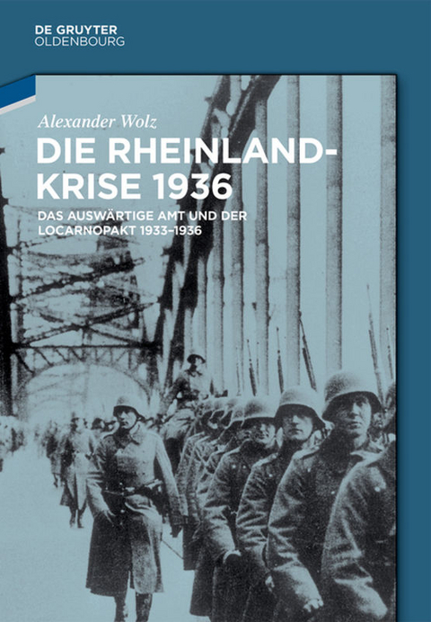 Die Rheinlandkrise 1936 - Alexander Wolz
