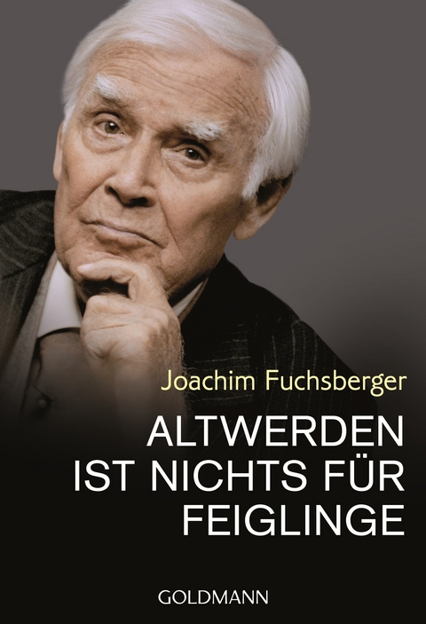 Altwerden ist nichts f&uuml;r Feiglinge - Joachim Fuchsberger