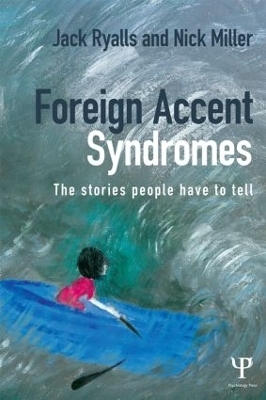 Foreign Accent Syndromes - Jack Ryalls, Nick Miller