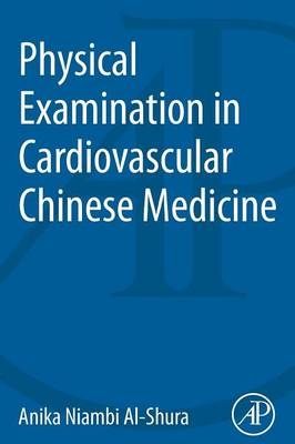Physical Examination in Cardiovascular Chinese Medicine - Anika Niambi Al-Shura