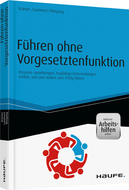 F&uuml;hren ohne Vorgesetztenfunktion - inkl. Arbeitshilfen online - Daniela Kr&auml;mer, Kathrein Lammert, Silke Weigang