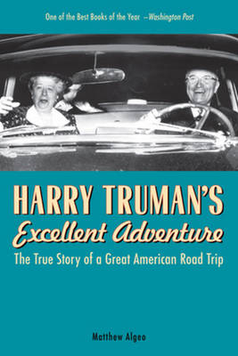 Harry Truman's Excellent Adventure - Matthew Algeo