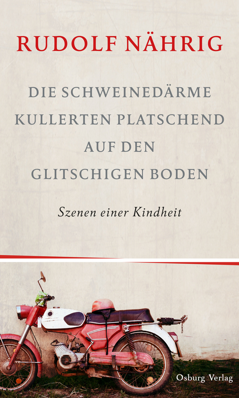 Die Schweined&auml;rme kullerten platschend auf den glitschigen Boden - Rudolf N&auml;hrig