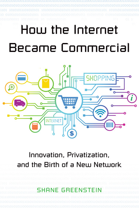 How the Internet Became Commercial - Shane Greenstein