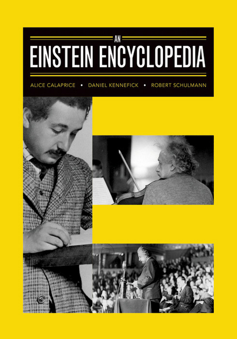 An Einstein Encyclopedia - Alice Calaprice, Daniel Kennefick, Robert Schulmann