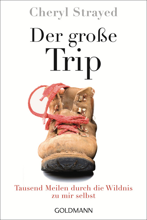 Der gro&szlig;e Trip - Cheryl Strayed