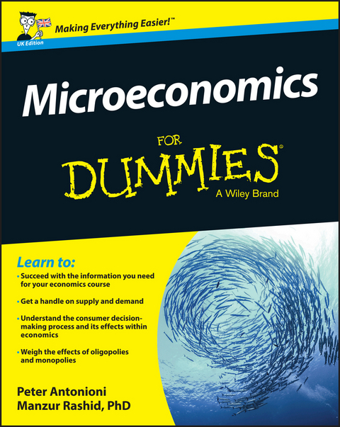 Microeconomics For Dummies, UK Edition - Peter Antonioni, Manzur Rashid