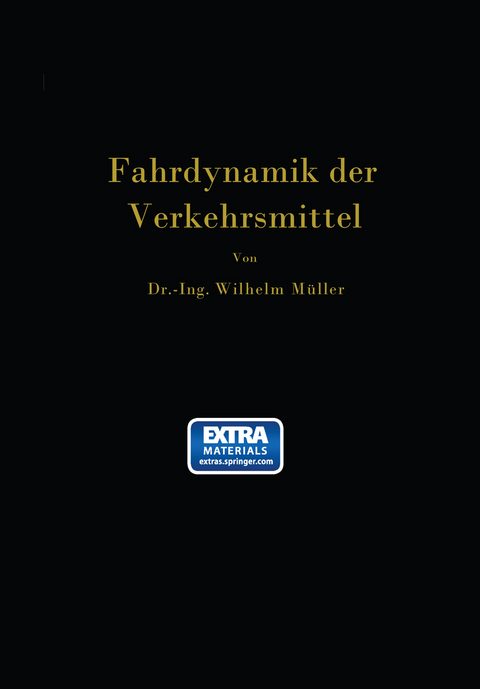 Die Fahrdynamik der Verkehrsmittel - Wilhelm M&uuml;ller
