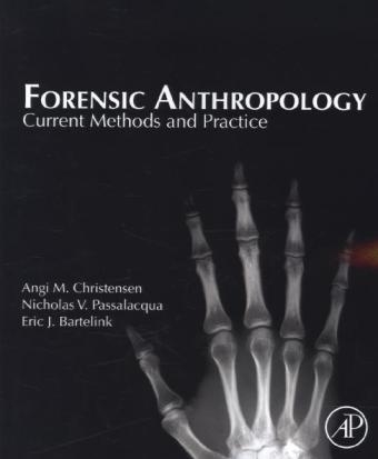 Forensic Anthropology - Angi M. Christensen, Nicholas V. Passalacqua, Eric J. Bartelink