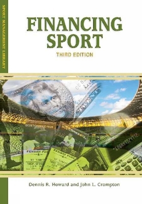 Financing Sport - Dennis R Howard, Dr John L Crompton