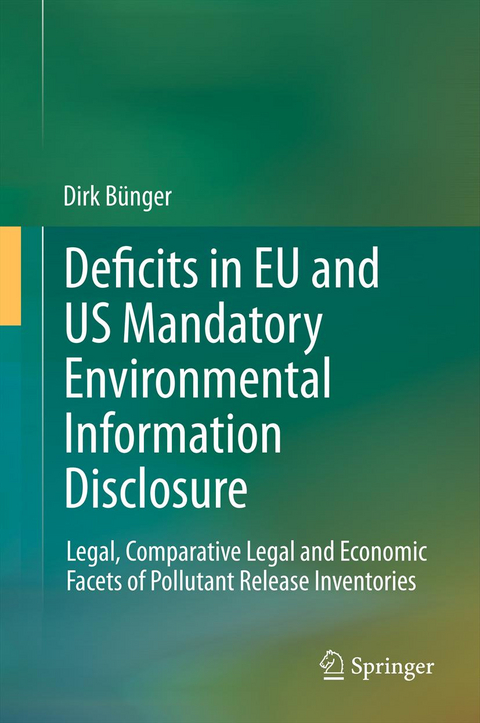 Deficits in EU and US Mandatory Environmental Information Disclosure - Dirk B&uuml;nger