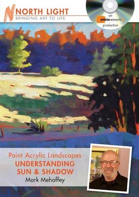 Paint Acrylic Landscapes - Understanding Sun and Shadow - Light North Books