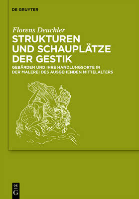 Strukturen und Schaupl&auml;tze der Gestik - Florens Deuchler