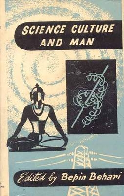 Science, Culture and Man - Bepin Behari
