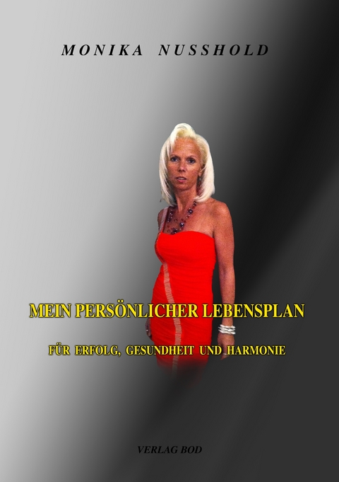Mein pers&ouml;nlicher Lebensplan - Monika Nusshold