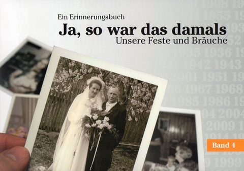 Ja, so war das damals. Ein Erinnerungsbuch Band 4