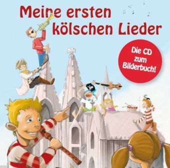 Meine ersten k&ouml;lschen Lieder. Tl.1, Audio-CD
