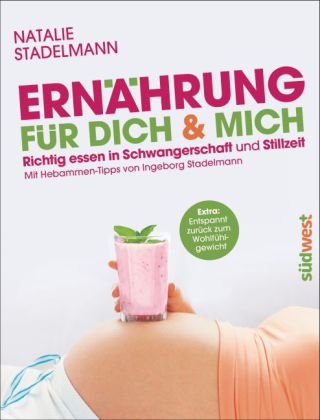 Ern&auml;hrung f&uuml;r dich & mich - Natalie Stadelmann