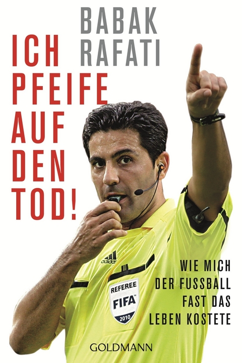 Ich pfeife auf den Tod! - Babak Rafati