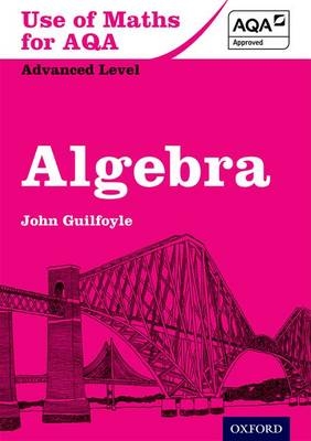 Use of Maths for AQA Algebra - John Guilfoyle