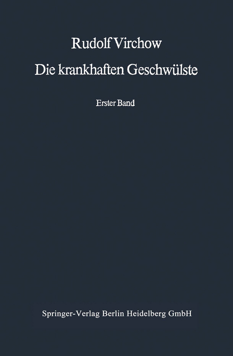 Die krankhaften Geschw&uuml;lste - Rudolf Virchow