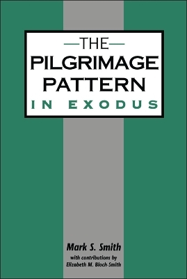 The Pilgrimage Pattern in Exodus - Mark S. Smith