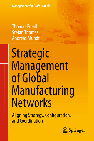 Strategic Management of Global Manufacturing Networks
